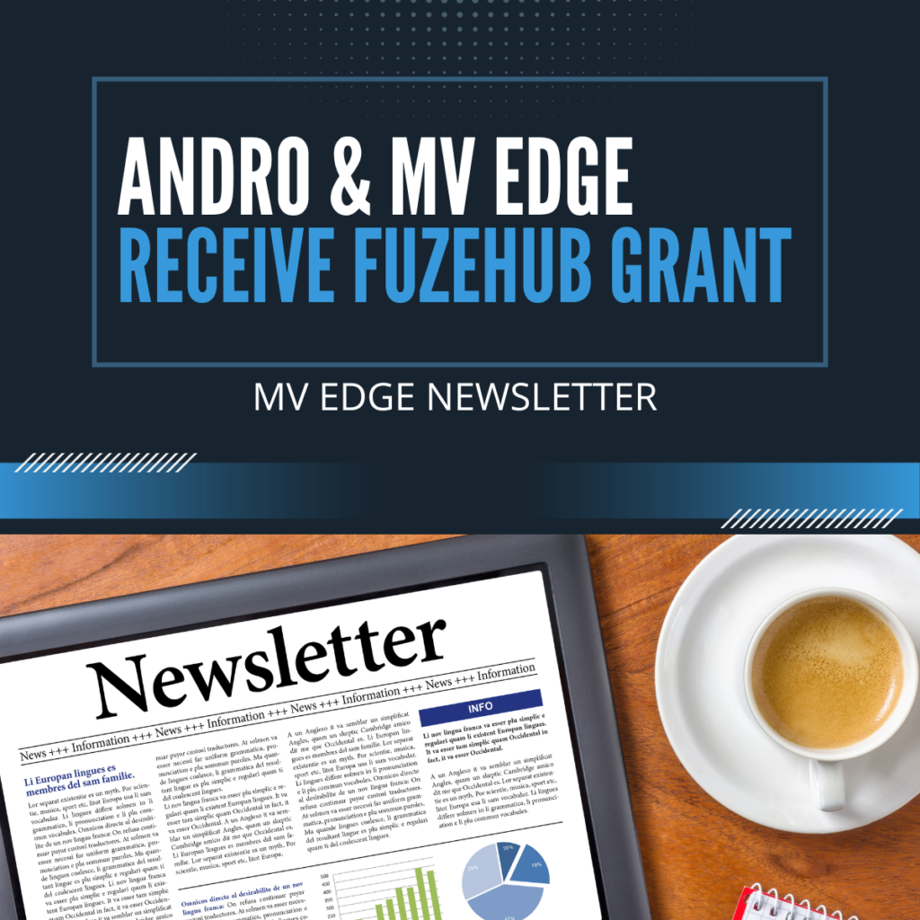 MV EDGE Newsletter Announcement: ANDRO & MV EDGE Receive Fuzehub Grant